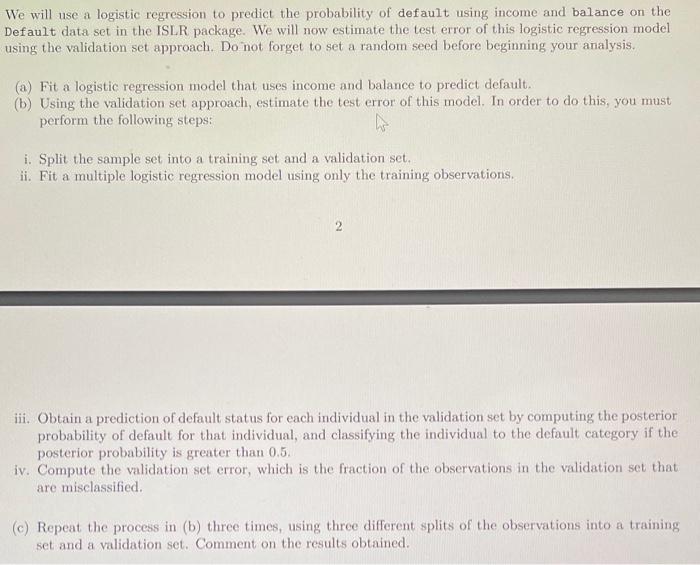 Solved We will use a logistic regression to predict the | Chegg.com