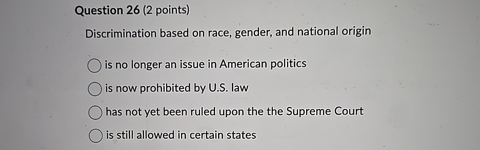 Solved Question 26 (2 points)Discrimination based on race, | Chegg.com