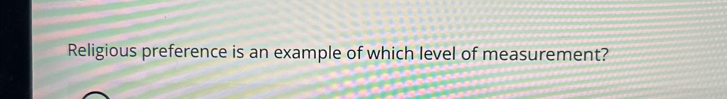 Solved Religious preference is an example of which level of | Chegg.com