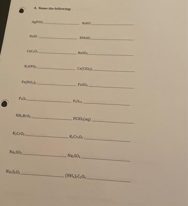 Solved 4. Name the following? AgHSO4 NaHS NalO KMnO4 CaC2O4 | Chegg.com