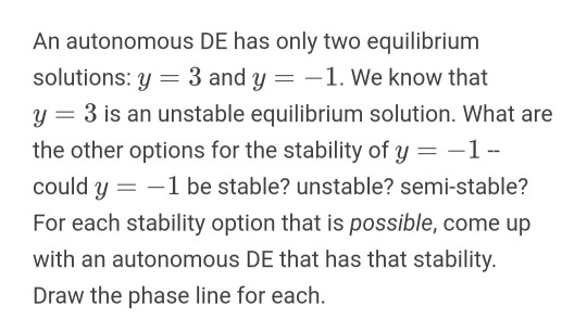 Solved An autonomous DE has only two equilibrium solutions: | Chegg.com