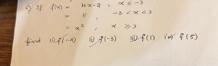 \[ \text { 6) If } \begin{aligned} f(x) & =4 x-2, \quad x \leqslant-3 \\ & =5, \quad-3<x<3 \\ & =x^{2}, \quad x \geqslant 3 \