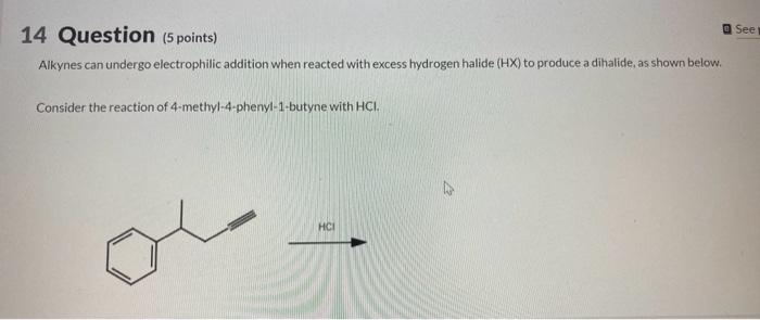 Solved Alkynes can undergo electrophilic addition when | Chegg.com