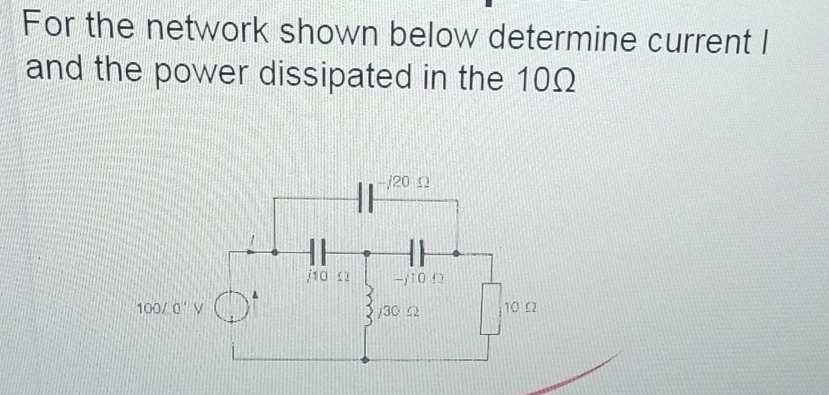 Solved For the network shown below determine current and the | Chegg.com