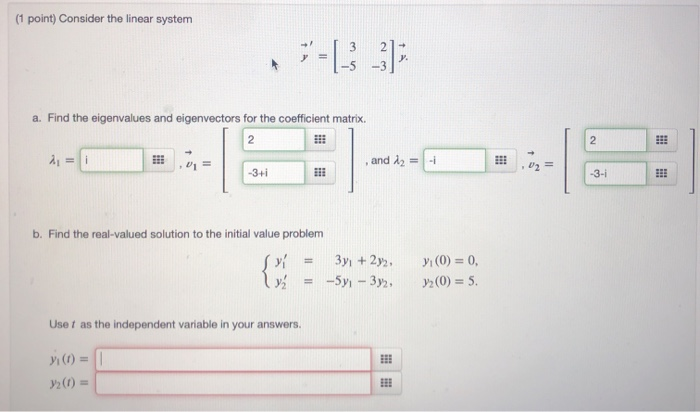 Solved (1 point) Consider the linear system 3 -- a. Find the | Chegg.com
