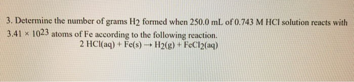 Solved 3 Determine The Number Of Grams H2 Formed When 250 0 Chegg
