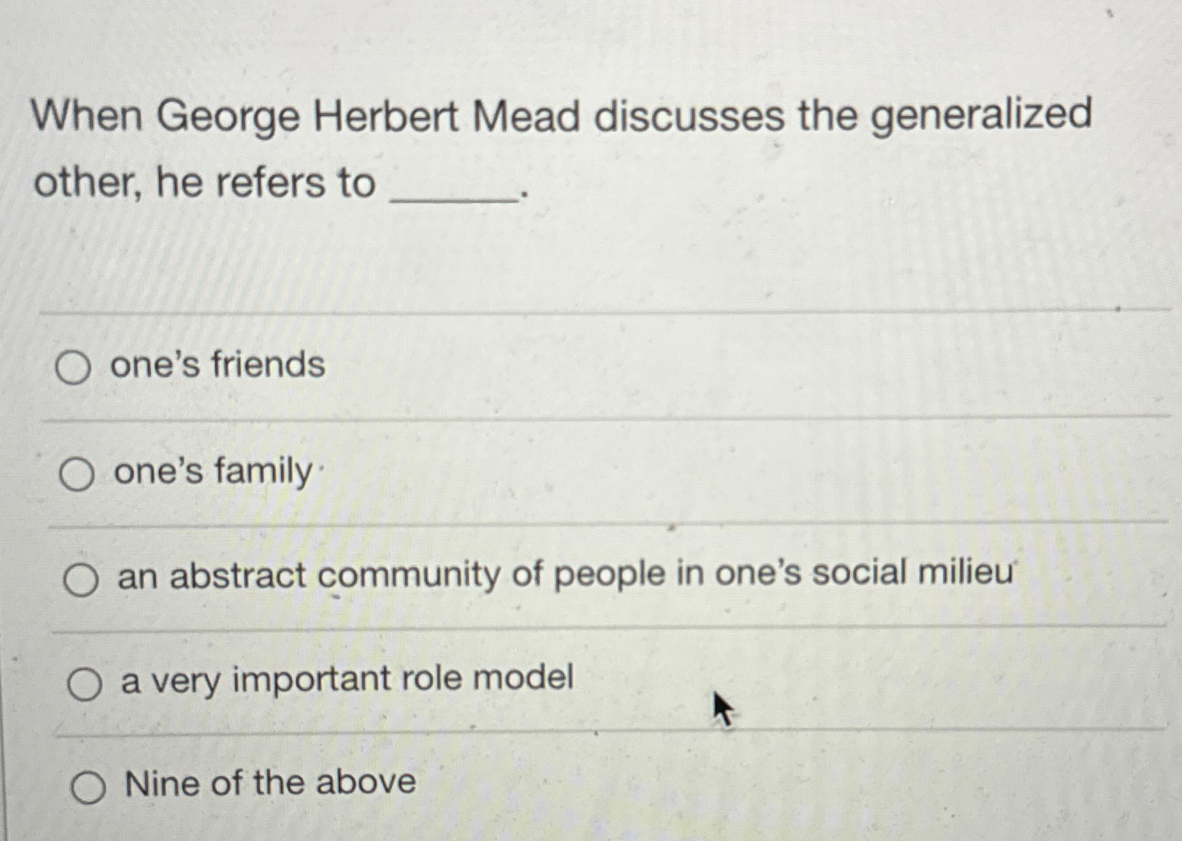 Solved When Herbert Mead discusses the generalized