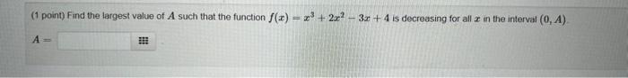 Solved (1 point) Find the largest value of A such that the | Chegg.com