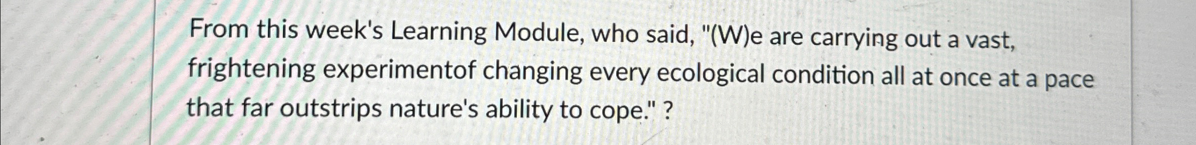 Solved From This Week's Learning Module, Who Said, "(W)e Are | Chegg.com