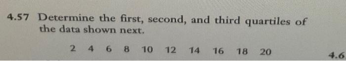 Solved 4.57 Determine The First, Second, And Third Quartiles | Chegg.com