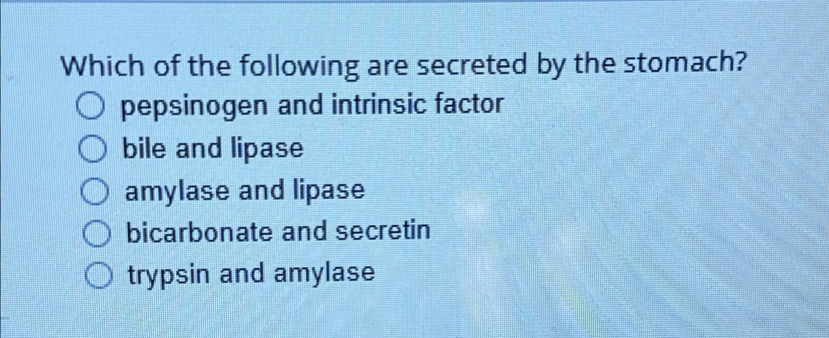 Solved Which of the following are secreted by the stomach? | Chegg.com