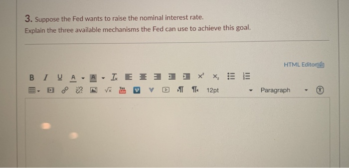 Solved 3. Suppose the Fed wants to raise the nominal | Chegg.com
