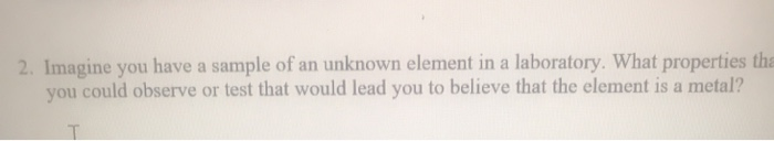 Solved 2. Imagine you have a sample of an unknown element in | Chegg.com
