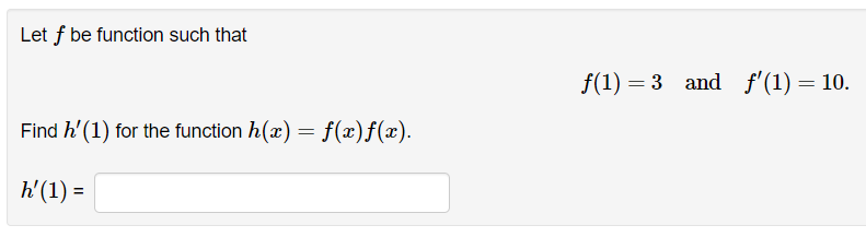 Solved Let f be function such that f(1)=3 and f′(1)=10. Find | Chegg.com