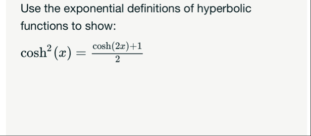 Use the exponential definitions of hyperbolic | Chegg.com