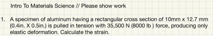 Solved Intro To Materials Science // Please show work 1. A | Chegg.com