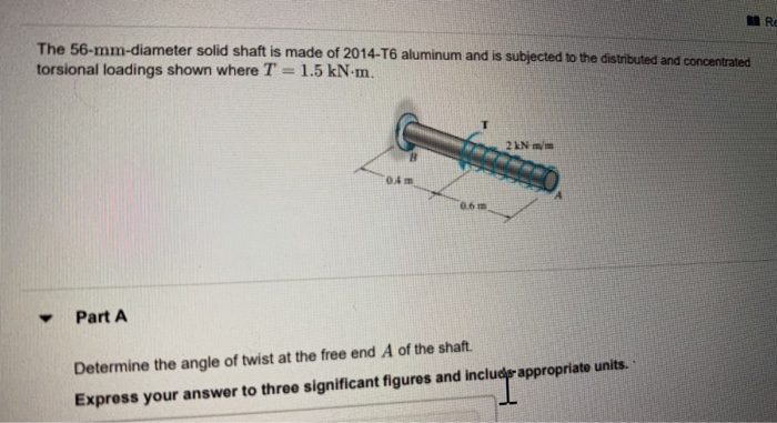 Solved RE The 56-mm-diameter solid shaft is made of 2014-T6 | Chegg.com