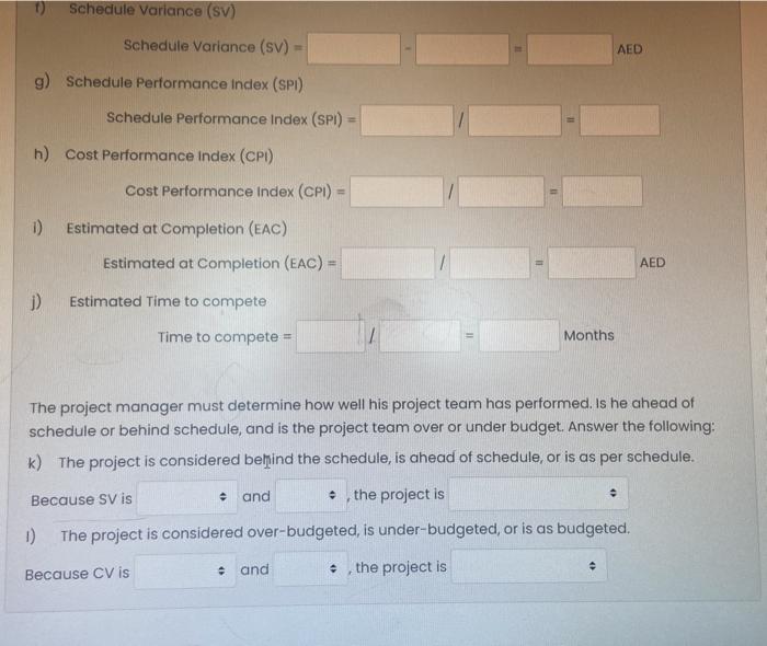 Solved Cost Variance (CV)= AED f) Schedule Variance (SV)