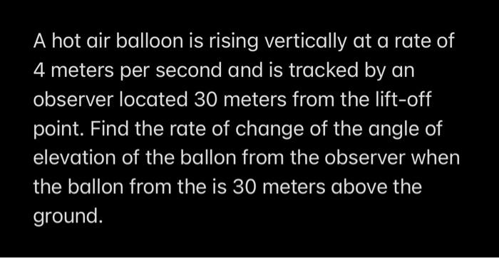 Solved A Hot Air Balloon Is Rising Vertically At A Rate Of 4 | Chegg.com