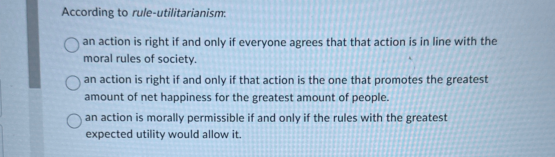 Solved According to rule-utilitarianism:an action is right | Chegg.com