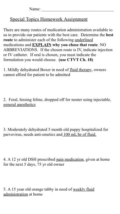 Name: Special Topics Homework Assignment There are many routes of medication administration available to us to provide our pa