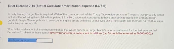 Solved Brief Exercise 7-14 (Static) Calculate amortization