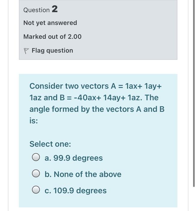 Solved Question 2 Not yet answered Marked out of 2.00 P Flag | Chegg.com