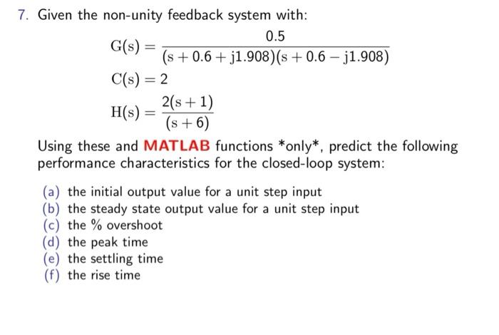 Solved 7. Given the non-unity feedback system with: | Chegg.com