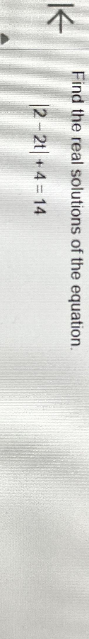 Solved Find the real solutions of the equation.|2-2t|+4=14 | Chegg.com