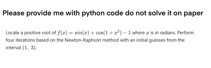 Solved Please provide me with python code do not solve it on | Chegg.com