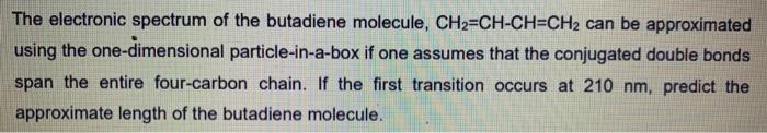 Solved The electronic spectrum of the butadiene molecule, | Chegg.com