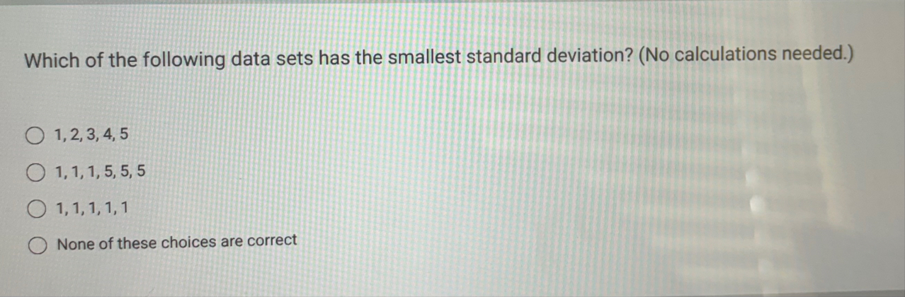 Solved Which of the following data sets has the smallest | Chegg.com