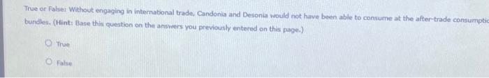 True or falser Without engaging in internabonal trade, Candonia and Desonia would not have been able to consume at the after-
