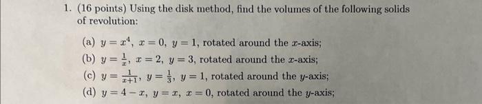 Solved 1. (16 points) Using the disk method, find the | Chegg.com