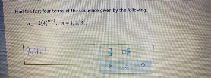 Solved Find the first four terms of the sequence given by | Chegg.com