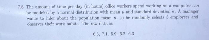 Solved 7.8 The amount of time per day (in hours) office | Chegg.com