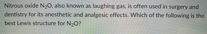 Solved Nitrous oxide N20, also known as laughing gas, is | Chegg.com
