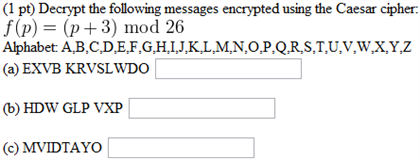 Solved Decrypt The Following Messages Encrypted Using The Chegg Com