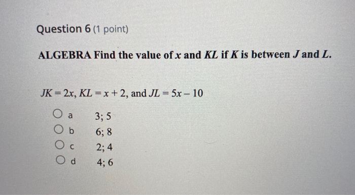 Solved Question 6 1 Point Algebra Find The Value Of X A Chegg Com