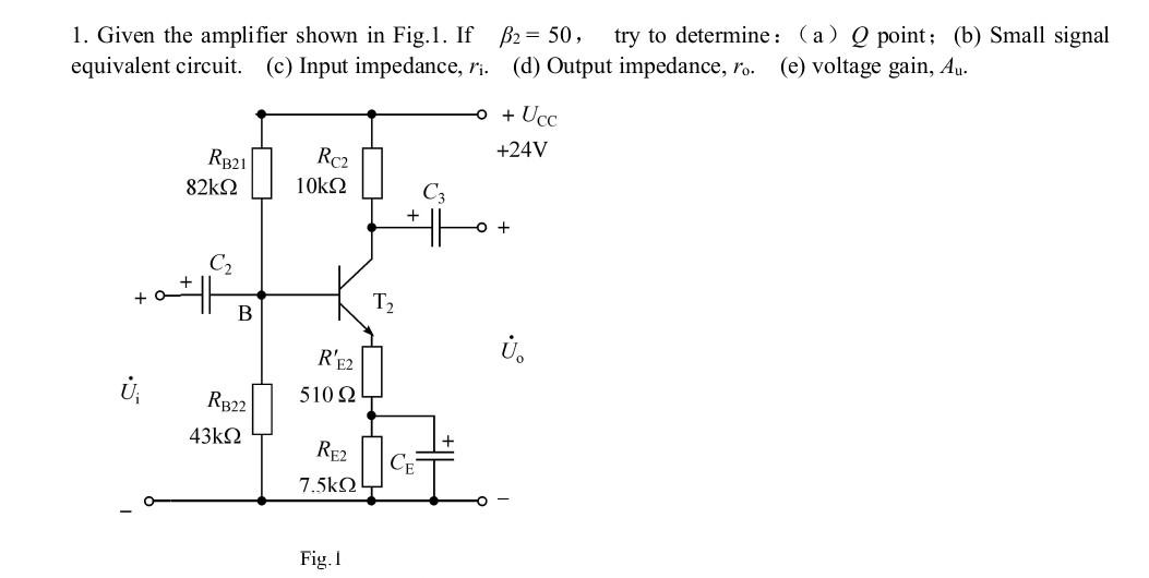 Solved 1. Given the amplifier shown in Fig.1. If ß2= 50, try | Chegg.com