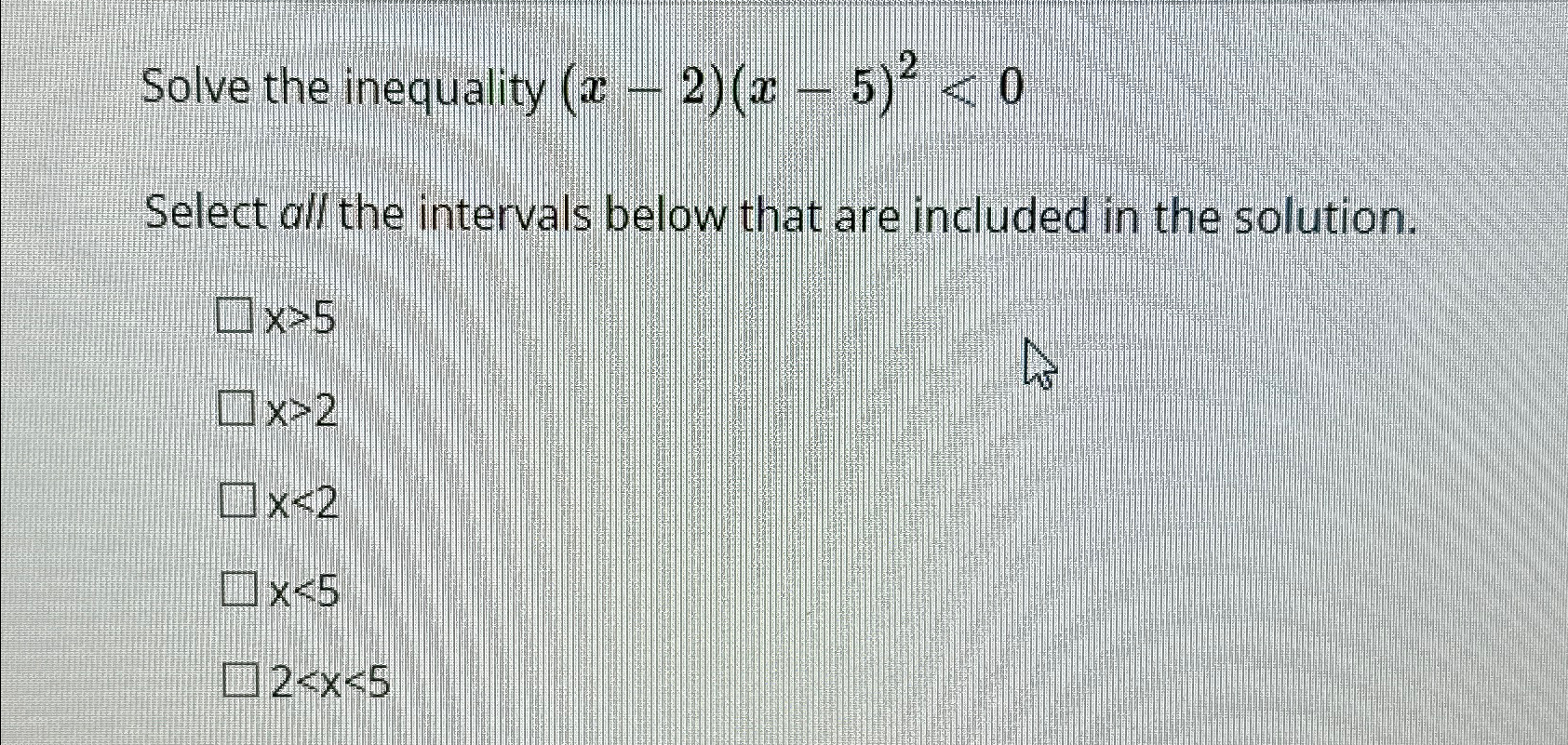 Solved Solve the inequality (x-2)(x-5)2