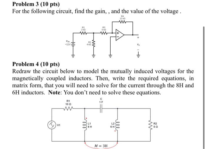 Solved Problem 3 (10 pts) For the following circuit, find | Chegg.com