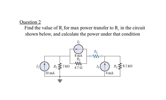 Solved Question 2 Find the value of R, for max power | Chegg.com