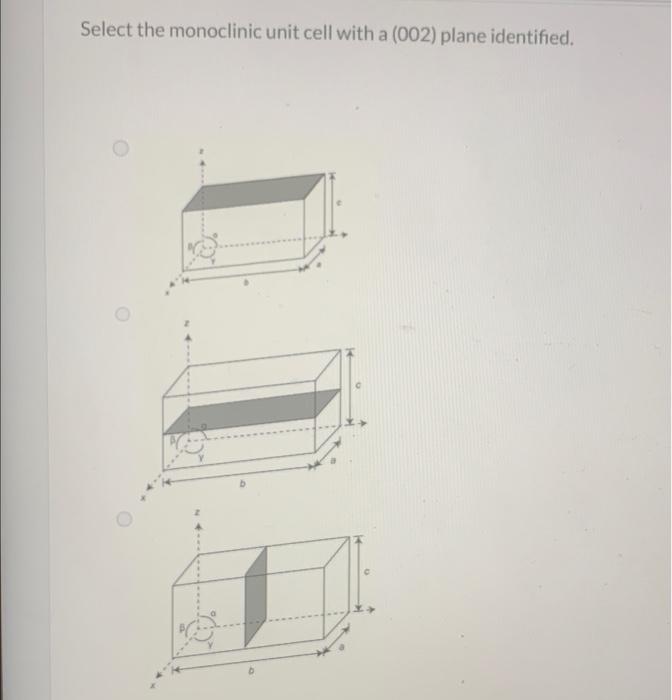 Solved Select the monoclinic unit cell with a (002) plane | Chegg.com