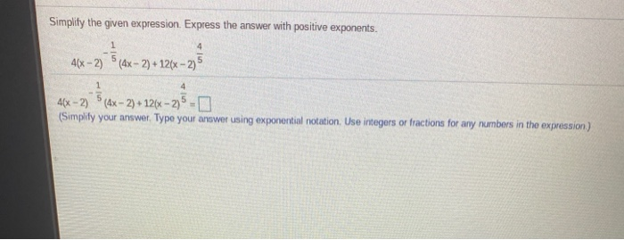 Solved Simplify the given expression Express the answer with | Chegg.com