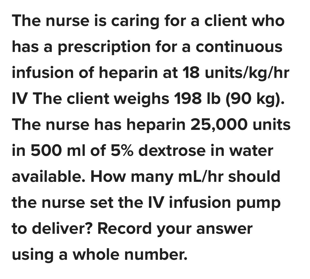 Solved The nurse is caring for a client who has a | Chegg.com
