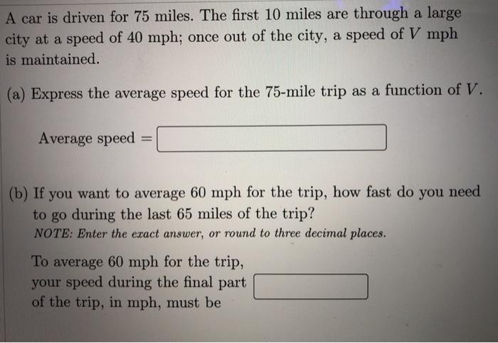 Solved A car is driven for 75 miles. The first 10 miles are | Chegg.com