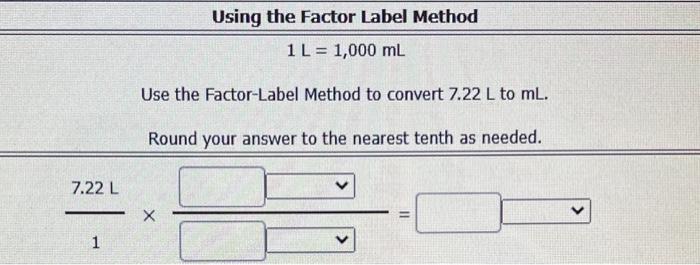 Solved Using the Factor Label Method 1 L = 1,000 ml Use the | Chegg.com