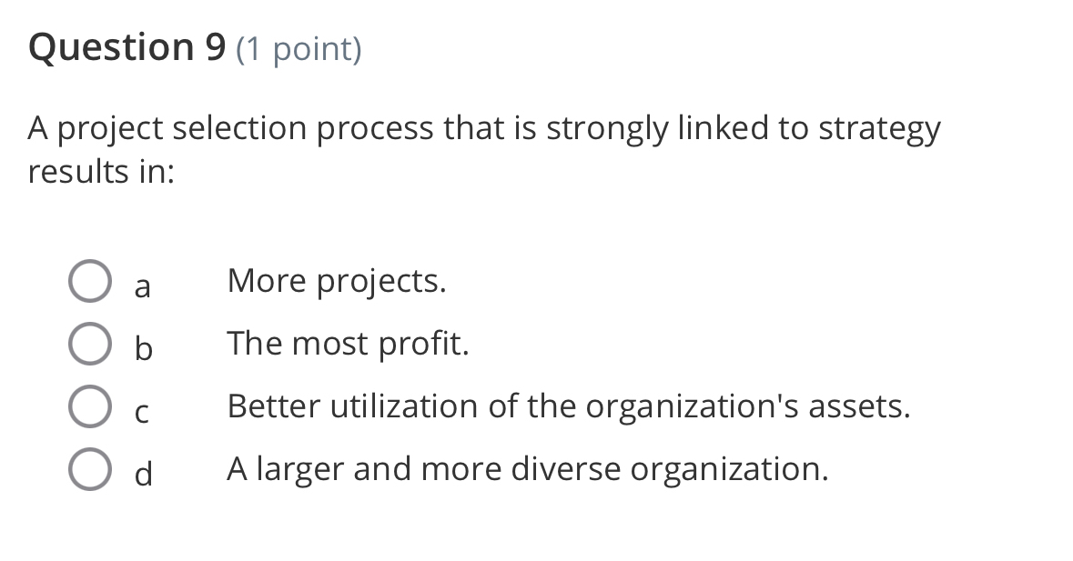 Solved Question 9 (1 ﻿point)A project selection process that | Chegg.com