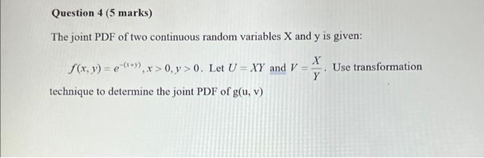 Solved Question 4 (5 marks) The joint PDF of two continuous | Chegg.com